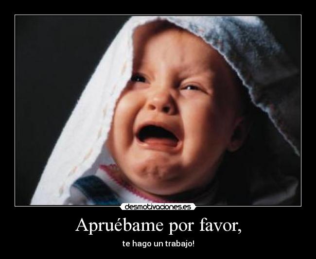 Apruébame por favor, - te hago un trabajo!