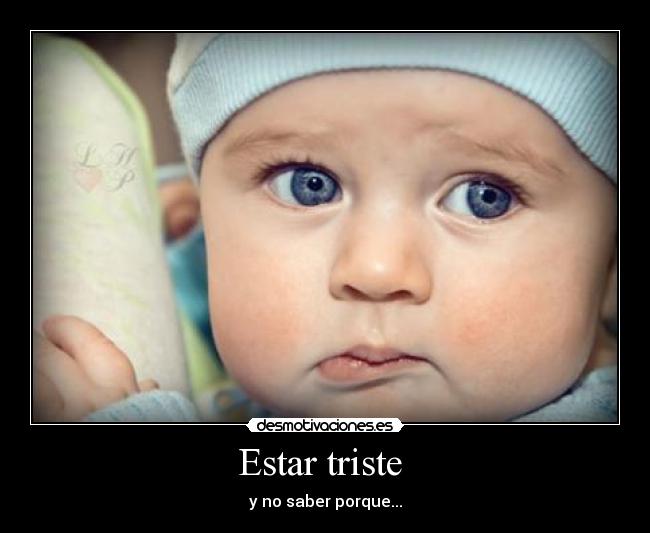 Estar triste -