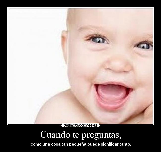 Cuando te preguntas, - 