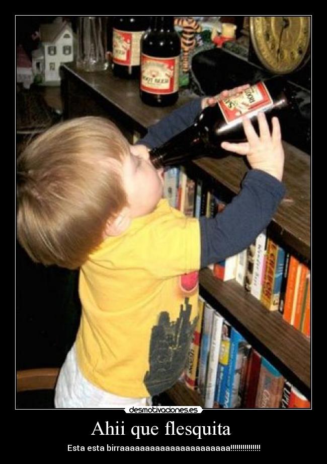 Ahii que flesquita - Esta esta birraaaaaaaaaaaaaaaaaaaaaa!!!!!!!!!!!!!!!