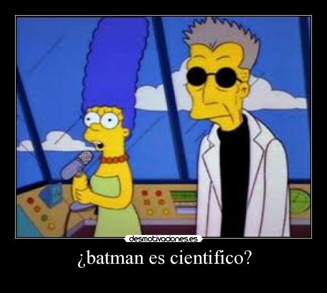 ¿batman es cientifico? -