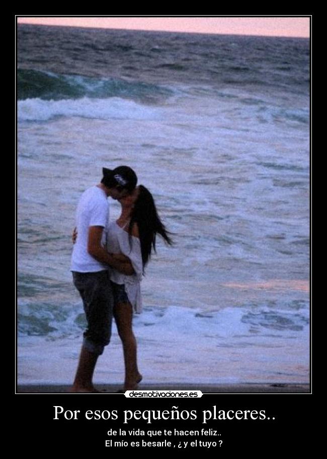 Por esos pequeños placeres.. -