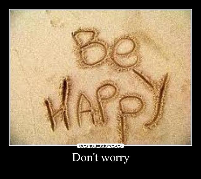 Dont worry - 