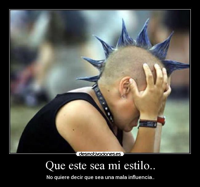 Que este sea mi estilo.. -