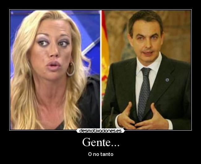 Gente... - O no tanto