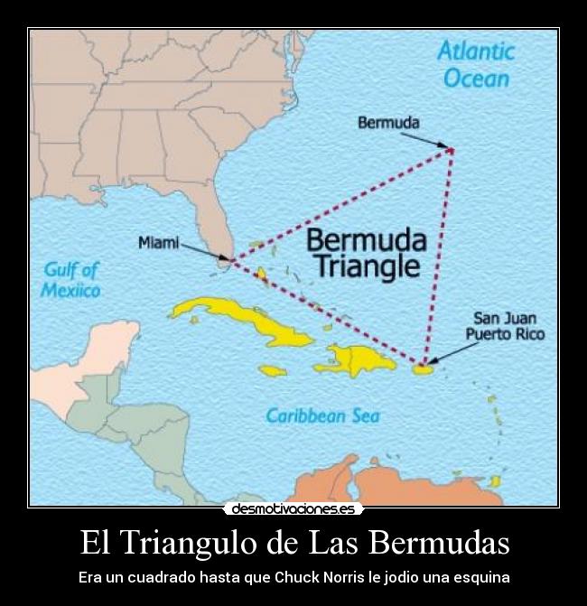 El Triangulo de Las Bermudas - Era un cuadrado hasta que Chuck Norris le jodio una esquina