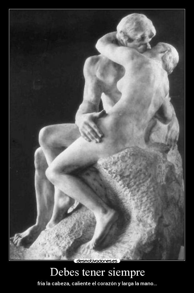 Debes tener siempre -