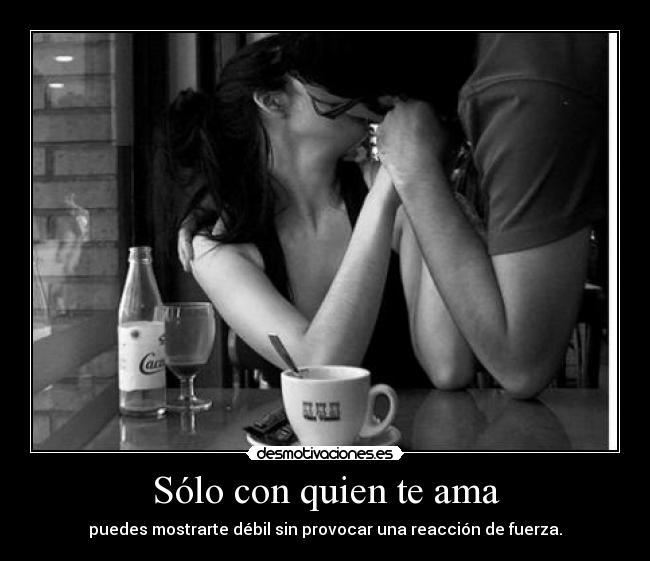 Sólo con quien te ama -