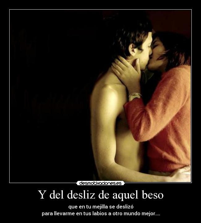 Y del desliz de aquel beso - 