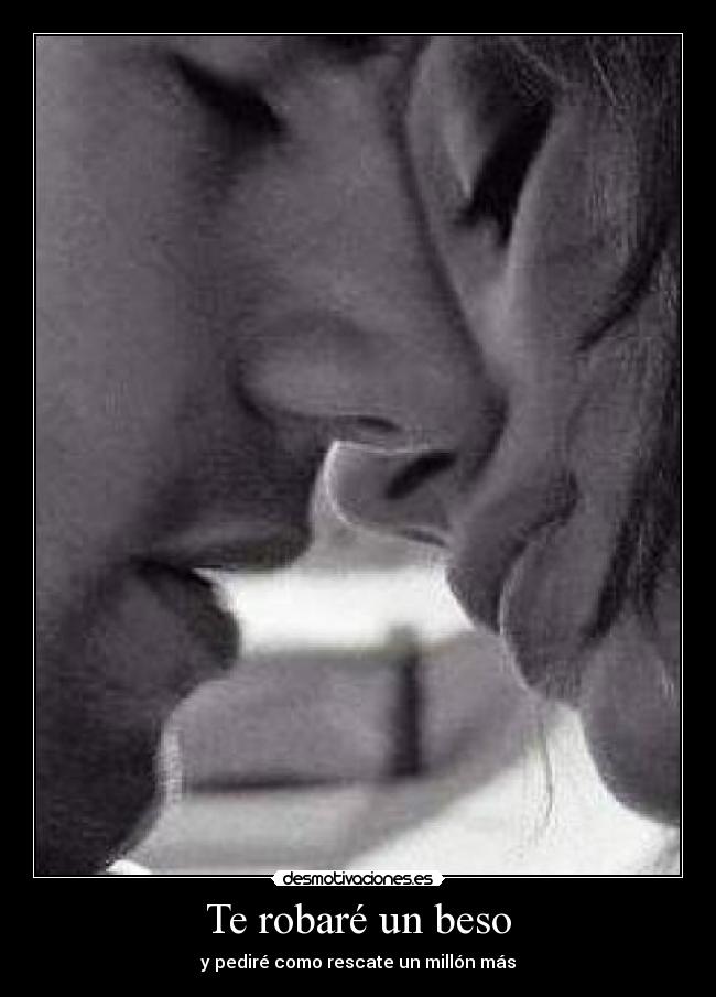 Te robaré un beso -