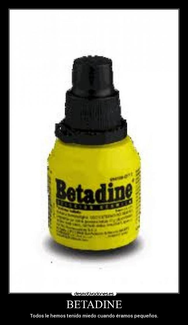 BETADINE - Todos le hemos tenido miedo cuando éramos pequeños.