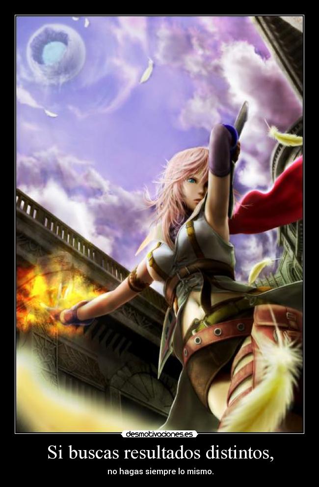 Si buscas resultados distintos, - no hagas siempre lo mismo.