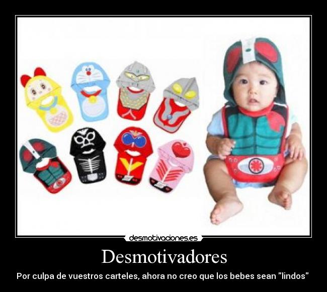Desmotivadores - Por culpa de vuestros carteles, ahora no creo que los bebes sean lindos