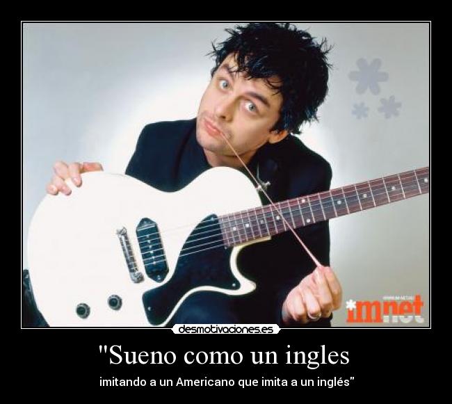 Sueno como un ingles  - imitando a un Americano que imita a un inglés