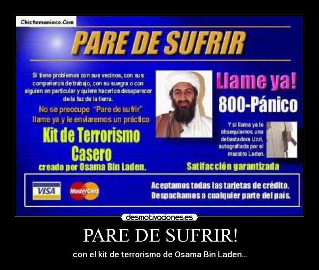 PARE DE SUFRIR! - con el kit de terrorismo de Osama Bin Laden...