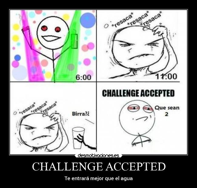 carteles challenge accepted desmotivaciones