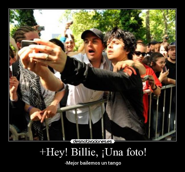 +Hey! Billie, ¡Una foto! - 