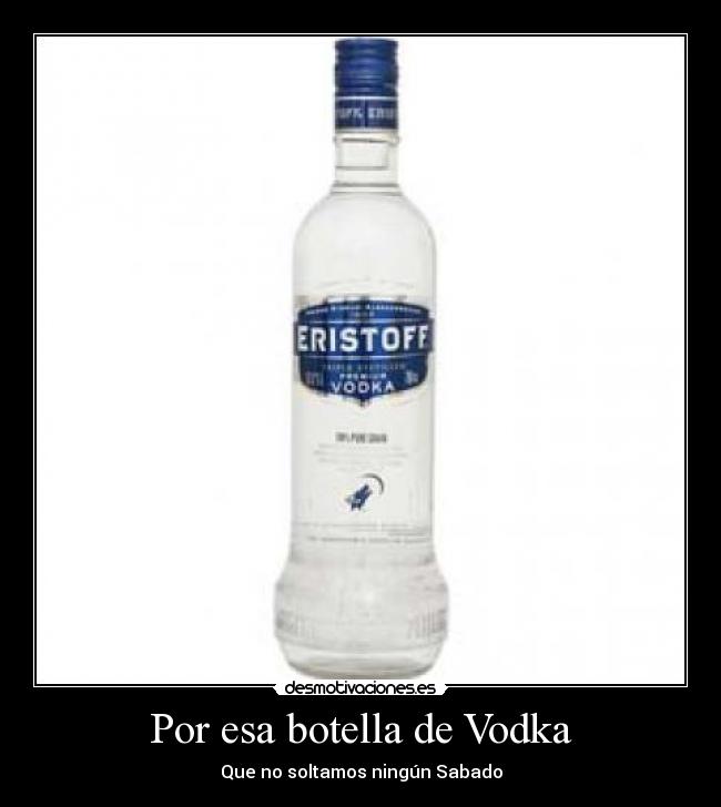 Por esa botella de Vodka - 