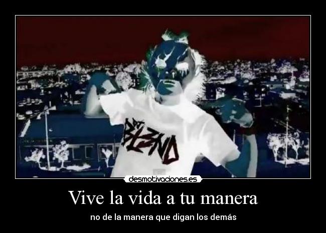 Vive la vida a tu manera -