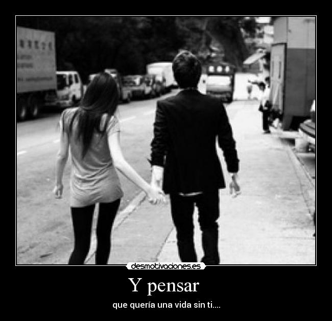 Y pensar  - 