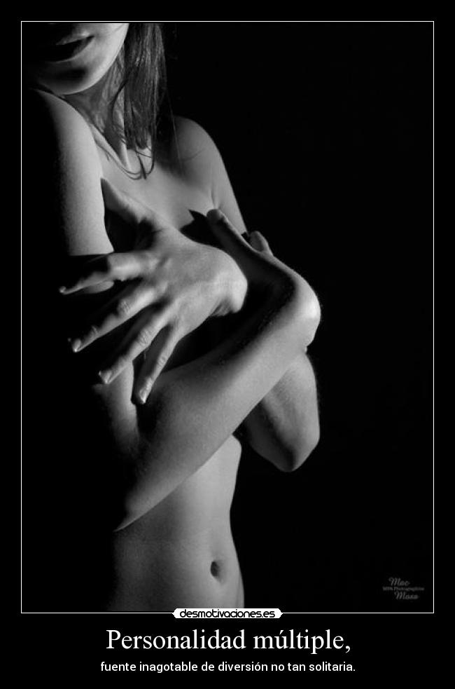 Personalidad múltiple, - fuente inagotable de diversión no tan solitaria.