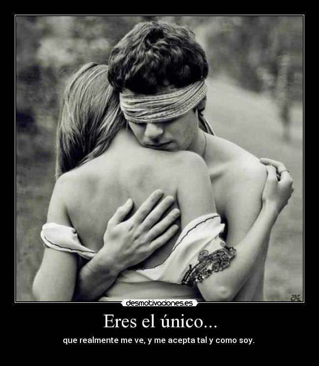 Eres el único... - 