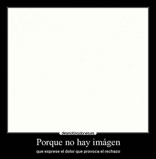 Porque no hay imágen -