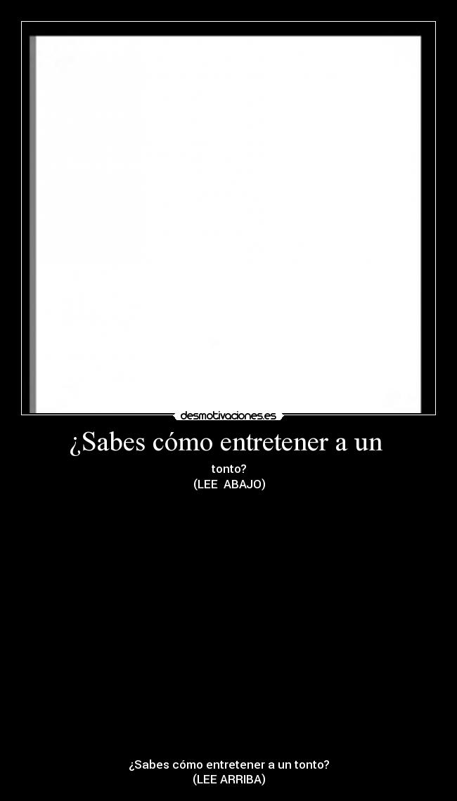 ¿Sabes cómo entretener a un -