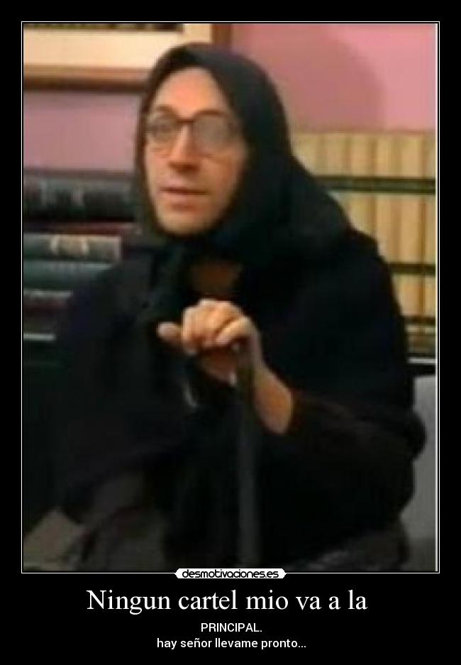 Ningun cartel mio va a la  - PRINCIPAL.
hay señor llevame pronto...