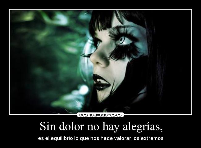 Sin dolor no hay alegrías, - 