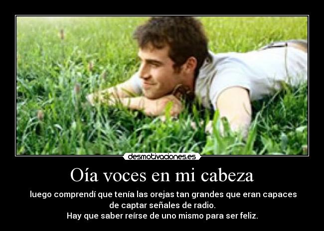 Oía voces en mi cabeza -