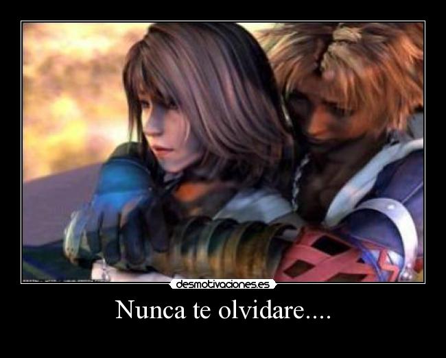 Nunca te olvidare.... -