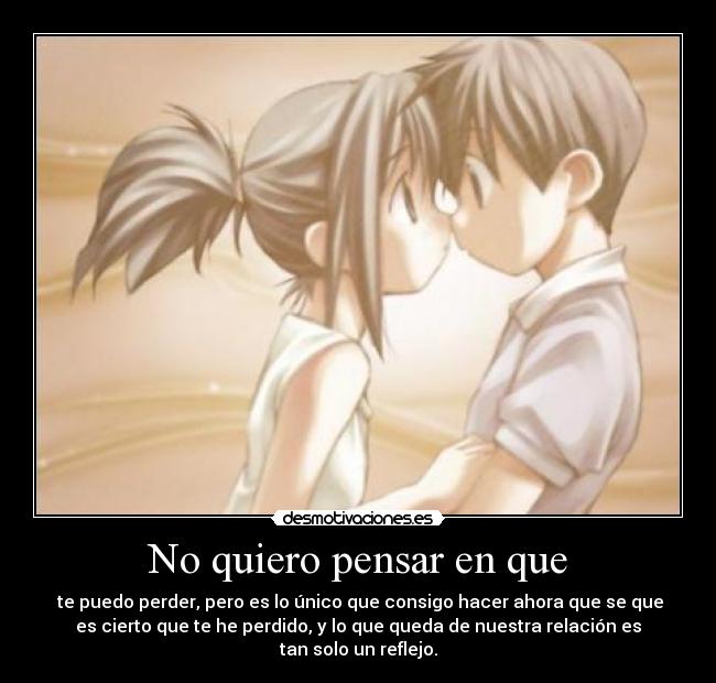 No quiero pensar en que -