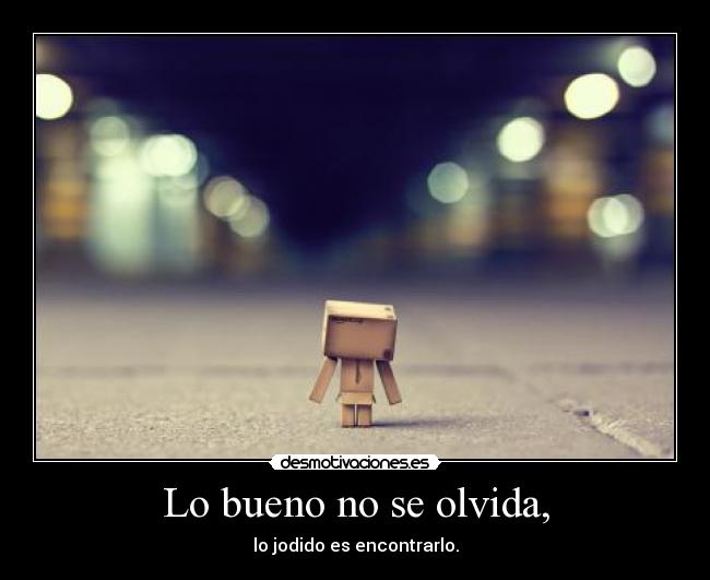 Lo bueno no se olvida, -