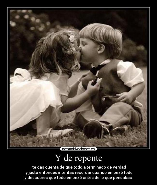 Y de repente -