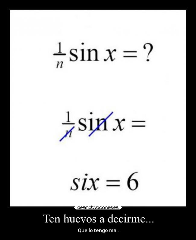 Ten huevos a decirme... - 