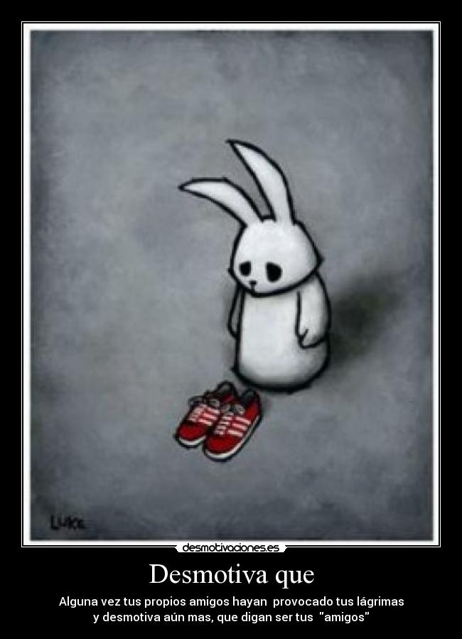 Desmotiva que - 