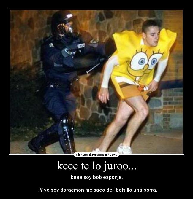 keee te lo juroo... - 