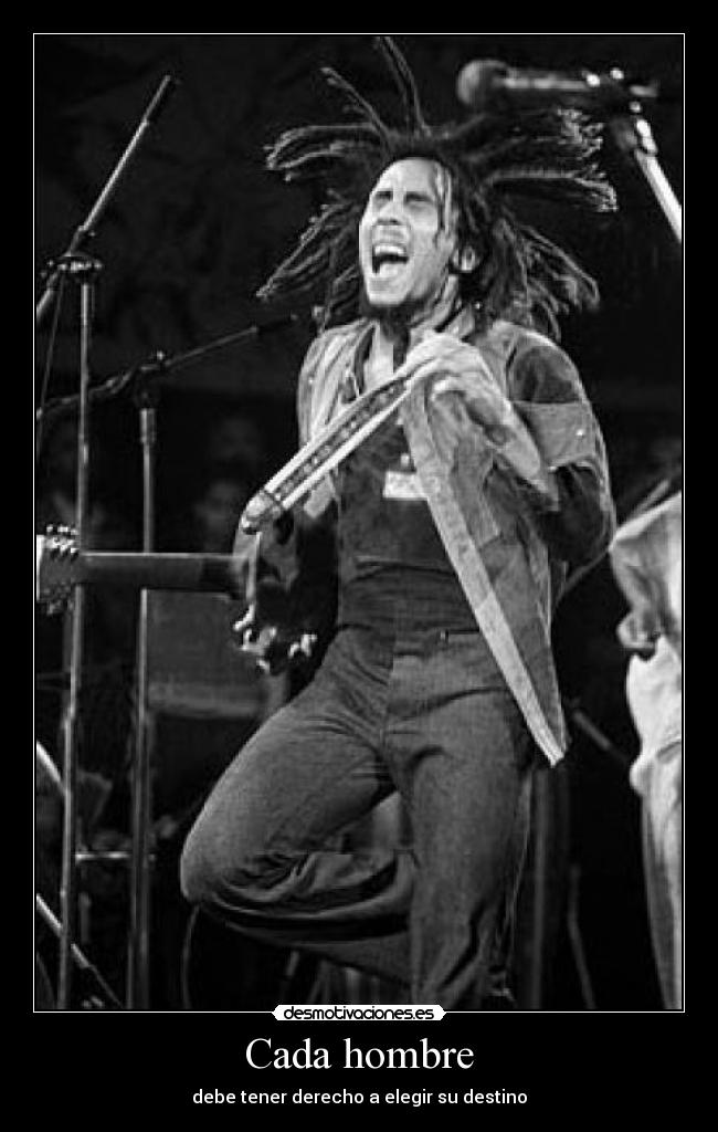 Cada hombre - debe tener derecho a elegir su destino