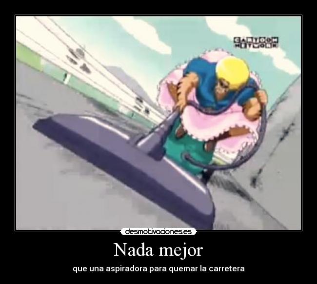 Nada mejor - que una aspiradora para quemar la carretera