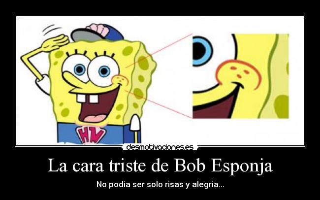 carteles bob esponja cara triste desmotivaciones