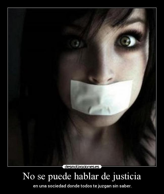 No se puede hablar de justicia -