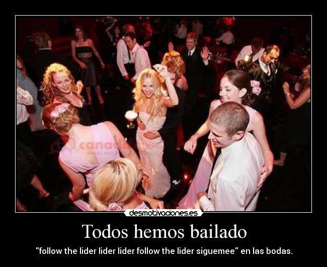Todos hemos bailado - follow the lider lider lider follow the lider siguemee en las bodas.