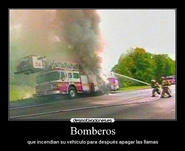 Bomberos - que incendian su vehículo para después apagar las llamas