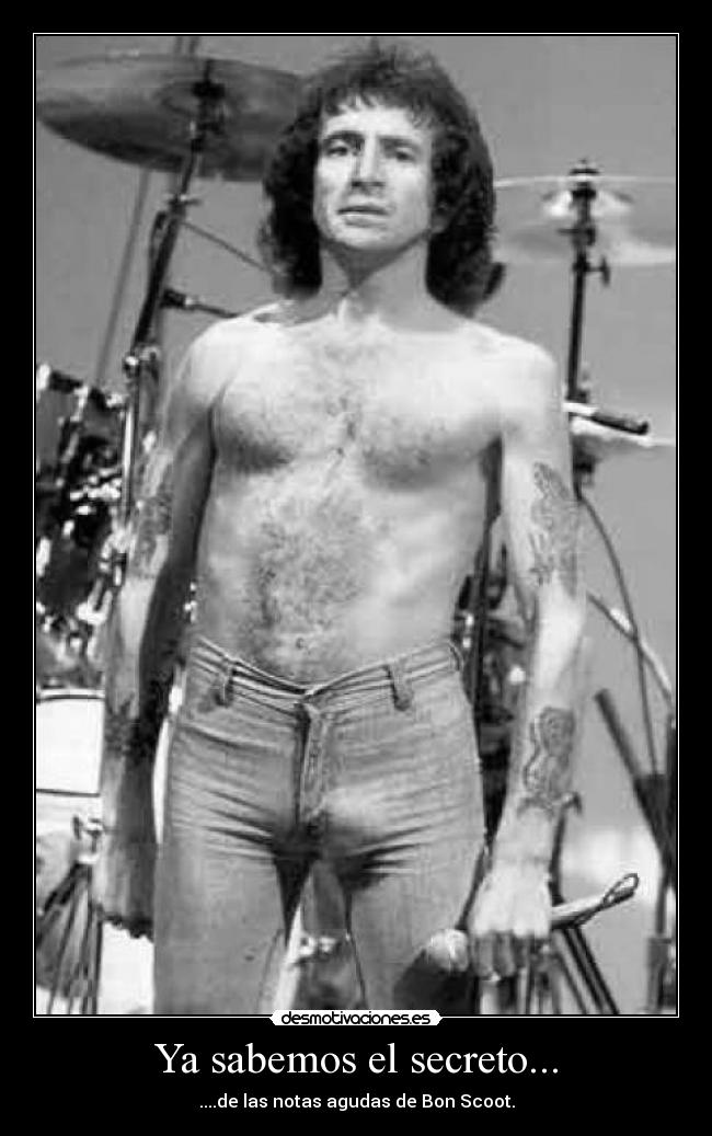 Ya sabemos el secreto... - ....de las notas agudas de Bon Scoot.