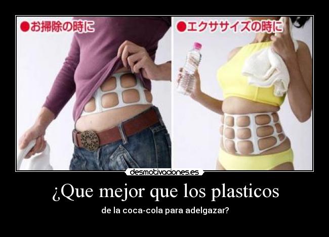 ¿Que mejor que los plasticos - 