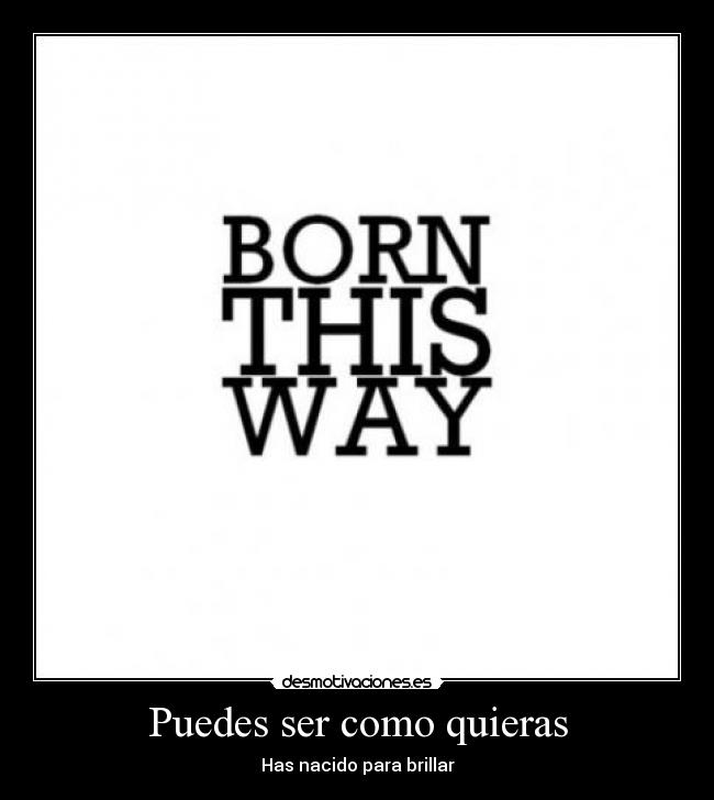 Puedes ser como quieras -