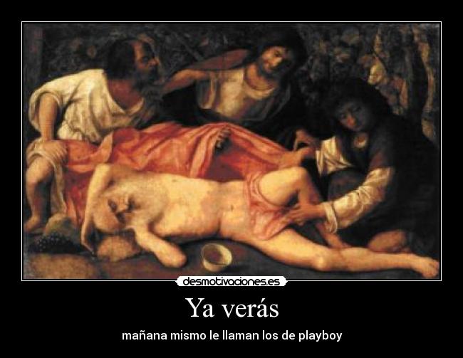 Ya verás - mañana mismo le llaman los de playboy