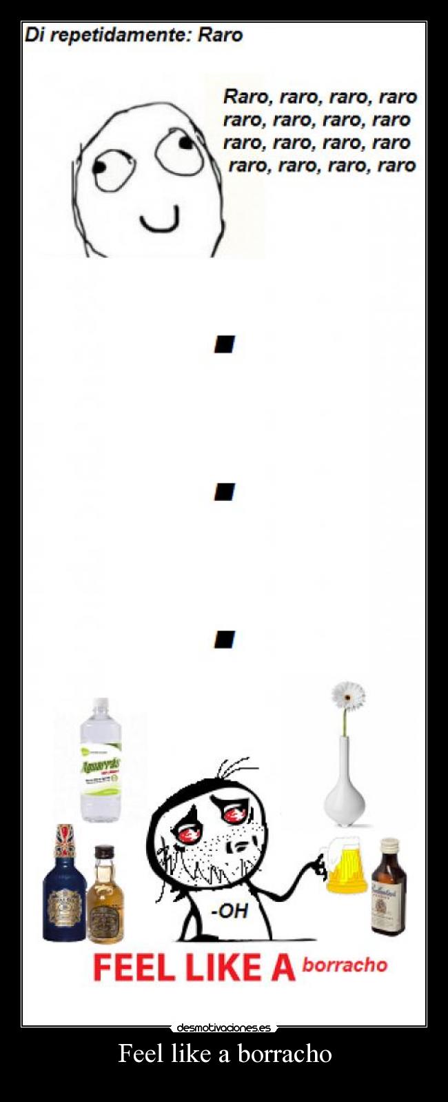 Feel like a borracho -