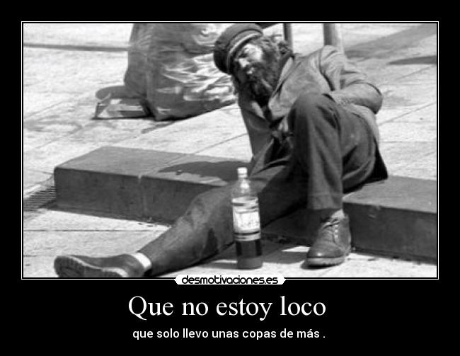 Que no estoy loco  - 